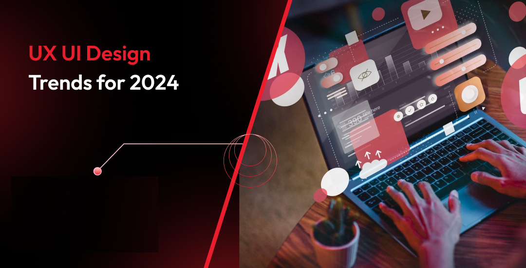 UX UI Design Trends for 2024
